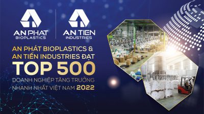 An Phát Bioplastics & An Tiến Industries đạt Top Doanh nghiệp tăng trưởng nhanh nhất Việt Nam FAST500